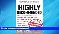 READ THE NEW BOOK Highly Recommended: Harnessing the Power of Word of Mouth and Social Media to