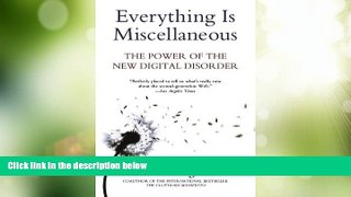 Big Deals  Everything Is Miscellaneous: The Power of the New Digital Disorder  Free Full Read Best