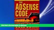 PDF ONLINE The AdSense Code: What Google Never Told You About Making Money with AdSense FREE BOOK