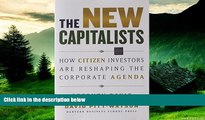 Must Have  The New Capitalists: How Citizen Investors Are Reshaping the Corporate Agenda  READ