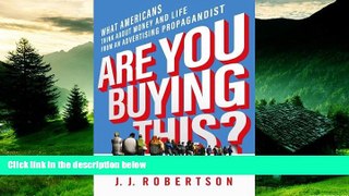 Must Have  Are You Buying This?: What Americans Think about Money and Life from an Advertising