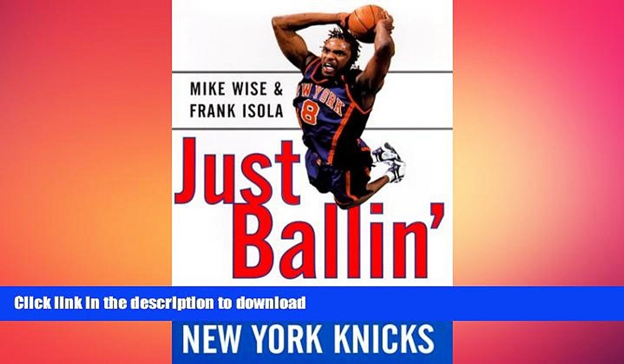 READ book  Just Ballin : The Chaotic Rise of the New York Knicks  FREE BOOOK ONLINE