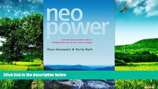 Must Have  NEO Power: How the New Economic Order Is Changing the Way We Live, Work, and Play