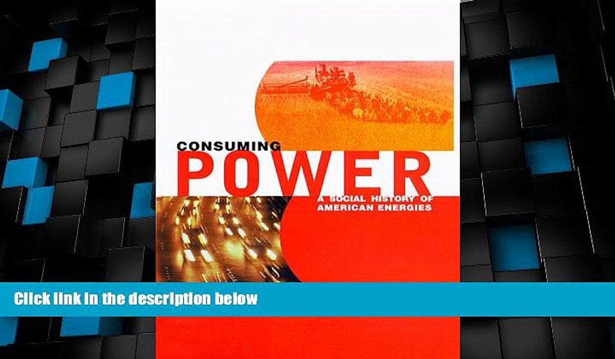 Big Deals  Consuming Power: A Social History of American Energies  Best Seller Books Best Seller