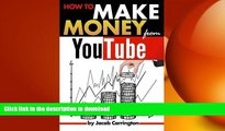 READ ONLINE How to Make Money from YouTube: An Essential Guide to Start Making Money on YouTube