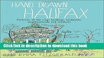 Ebook Hand Drawn Halifax: Portraits of the city s buildings, landmarks, neighbourhoods and