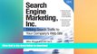 DOWNLOAD Search Engine Marketing, Inc.: Driving Search Traffic to Your Company s Web Site READ EBOOK