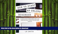 PDF ONLINE How to Start an Online Business: A Step by Step to Make Money from Your Computer Even