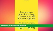 READ THE NEW BOOK Internet Marketing Conversion Strategies: 21 Secrets to Convert Your Traffic