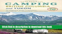 Ebook Camping British Columbia and Yukon: The Complete Guide to National, Provincial, and