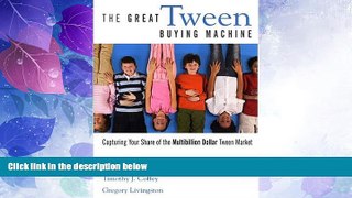 Big Deals  The Great Tween Buying Machine: Capturing Your Share of the Multi-Billion-Dollar Tween