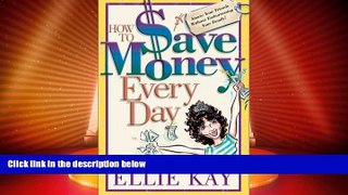 Full [PDF] Downlaod  How to Save Money Every Day  READ Ebook Online Free