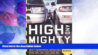 Must Have PDF  High and Mighty: SUVs--The World s Most Dangerous Vehicles and How They Got That