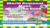 Books World Regional Maps Coloring Book: Maps of World Regions, Continents, World Projections, USA