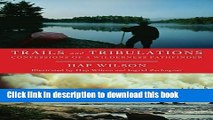 Books Trails and Tribulations: Confessions of a Wilderness Pathfinder Full Online