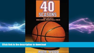 EBOOK ONLINE  40 Seasons: The Life of a High School Basketball Coach  BOOK ONLINE