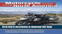 Ebook Motorcycle Journeys Through North America: A guide for choosing and planning unforgettable