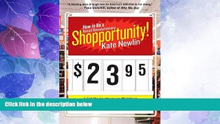 Must Have PDF  Shopportunity!: How to Be a Retail Revolutionary  Free Full Read Most Wanted