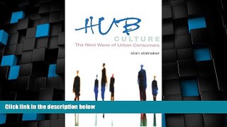 Big Deals  Hub Culture: The Next Wave of Urban Consumers  Free Full Read Best Seller