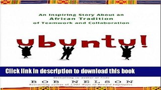 [Read PDF] Ubuntu!: An Inspiring Story About an African Tradition of Teamwork and Collaboration