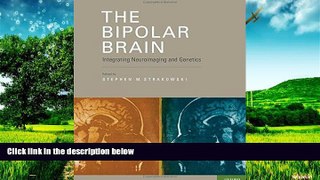 READ FREE FULL  The Bipolar Brain: Integrating Neuroimaging and Genetics  READ Ebook Full Ebook
