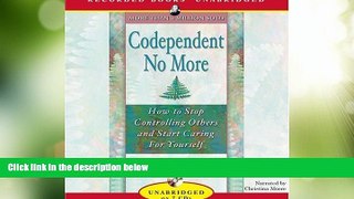 READ FREE FULL  Codependent No More UNABRIDGED Edition by Beattie, Melody published by Recorded