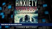 Must Have PDF  Anxiety Workbook: Free Cure For Anxiety Disorder And Depression Symptoms, Panic