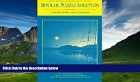 Must Have  Bipolar Puzzle Solution: A Mental Health Client s Perspective (Psychological Disorders