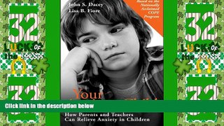 Big Deals  Your Anxious Child: How Parents and Teachers Can Relieve Anxiety in Children  Best