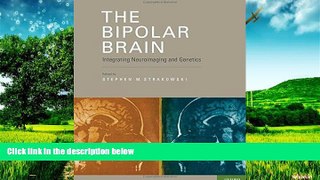 Must Have  The Bipolar Brain: Integrating Neuroimaging and Genetics  READ Ebook Full Ebook Free
