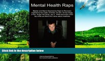 Must Have  Mental Health Raps: Bipolar Raps to Recovery Inspired by Ice Cube, Eminem, Dr Dre,