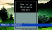 READ FREE FULL  Mourning Becomes Electra  READ Ebook Full Ebook Free