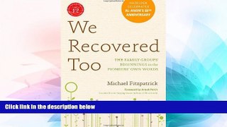 READ FREE FULL  We Recovered Too: The Family Groups  Beginnings in the Pioneers  Own Words  READ