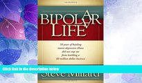 Big Deals  A Bipolar Life: 50 Years of Battling Manic-Depressive Illness Did Not Stop Me From