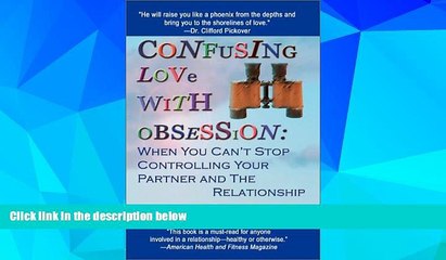 Must Have  Confusing Love with Obsession: When You Can t Stop Controlling Your Partner and the