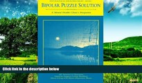 READ FREE FULL  Bipolar Puzzle Solution: A Mental Health Client s Perspective (Psychological