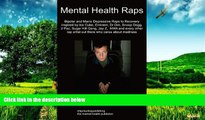 Must Have  Mental Health Raps: Bipolar Raps to Recovery Inspired by Ice Cube, Eminem, Dr Dre,