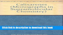 [Read PDF] Calixarenes Softcover (Monographs in Supramolecular Chemistry) Download Free