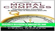 Books Finding Your Moral Compass: Transformative Principles to Guide You In Recovery and Life Full