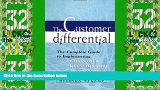 Big Deals  The Customer Differential  Complete Guide to Implementing Customer Relationship