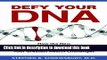 [PDF] Defy Your DNA: How the New Gene Patch Personalized Medicines Will Help You Overcome Your