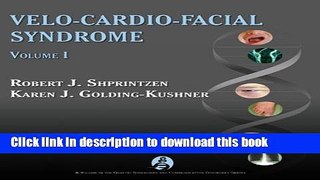 [Read  e-Book PDF] Velo-Cardio-Facial Syndrome, Volume I (Genetic Syndromes and Communication
