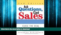 DOWNLOAD Ask Questions, Get Sales: Close The Deal And Create Long-Term Relationships 2nd Edition