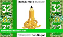 Big Deals  Think Simple: How Smart Leaders Defeat Complexity  Best Seller Books Most Wanted