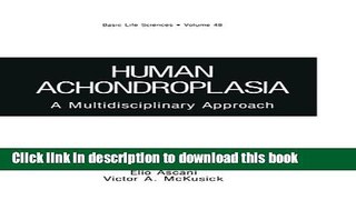 [Read  e-Book PDF] Human Achondroplasia: A Multidisciplinary Approach (Basic Life Sciences)  Read