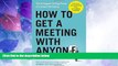 Big Deals  How to Get a Meeting with Anyone: The Untapped Selling Power of Contact Marketing  Best
