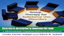 Books Group Therapy for Substance Use Disorders: A Motivational Cognitive-Behavioral Approach Full