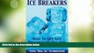 Big Deals  Ice Breakers! How To Get Any Prospect To Beg You For A Presentation  Best Seller Books