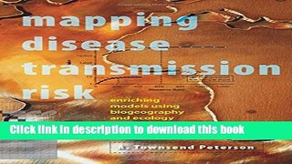 [Read PDF] Mapping Disease Transmission Risk: Enriching Models Using Biogeography and Ecology