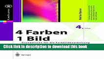 Ebook 4 Farben _ ein Bild: Grundwissen fÃ¼r die Farbbildbearbeitung von der Eingabe bis zum Proof